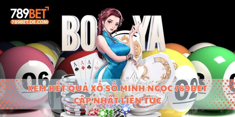 xổ số Minh Ngọc 789BET